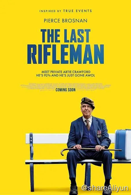 名称：最后一个枪手 The Last Rifleman (2023)描述：一个北爱尔兰二战军人，从他的疗养院听说诺曼底75周年纪念活动，他决心加入他的法国军团主演: 克蕾曼丝·波西 / 皮尔斯·布鲁斯南 / 约翰·阿莫斯链接：