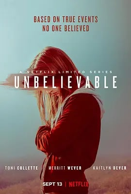 名称：难以置信 Unbelievable (2019) 1080P 中英双字描述：少女玛丽·阿德勒（凯特琳·德弗饰演）报警说自己在家中被一名闯入者强奸，但调查人 员以及她身边的人都怀疑这件事的真实性