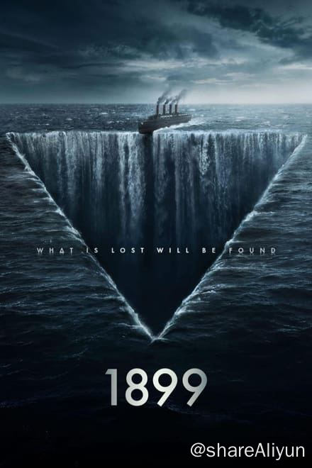 名称：1899 (2022)✨【2160p.HDR】【原轨.高码率】4.5G/集描述：1899 年，神秘事件改变了一艘驶向纽约的移民船的航程，让不知所措的乘客陷入令人费解的迷局链接：
