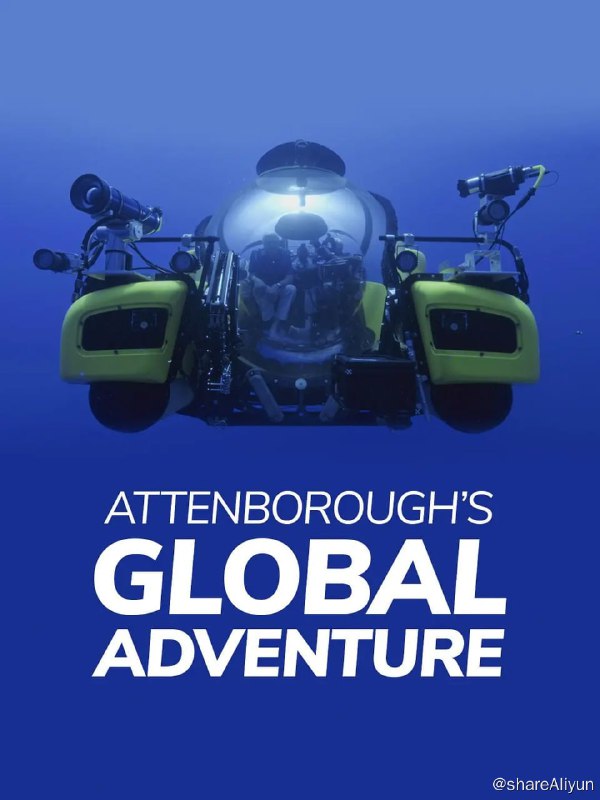 名称：大卫·爱登堡的全球探险 David Attenborough's Global Adventures (2022)描述：从大堡礁最先进潜艇的深海，到婆罗洲的古老雨林，大卫·阿滕伯勒踏上了穿越全球、穿越时空的独特自然历史冒险之旅