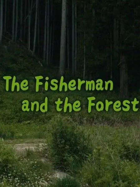 名称：渔夫与森林 The Fisherman and the Forest (2018)描述：《渔夫与森林》讲述了一个人与自然和谐生存、共同发展的故事
