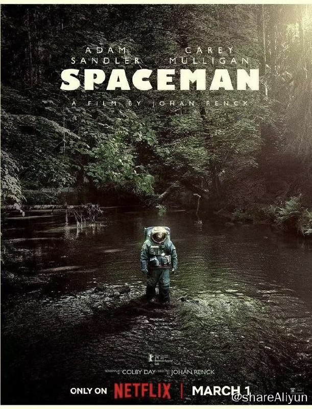 名称：太空孤航 Spaceman 2024 最新科幻描述：宇航员雅各布（亚当·桑德勒 Adam Sandler 饰）独自前往太阳系边缘执行科研任务，六个月后，他回到地球发现婚姻已经触礁