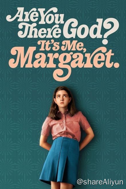 名称：上帝在吗？我是玛格丽特 (2023)✨【2160p.SDR】【原轨.高码率】16G描述：4k HDR高码率版   附：4k SDR版   人工翻译调轴该片根据朱迪·布鲁姆撰写的同名小说改编，该书于1970年首次出版，讲述六年级小学生玛格丽特·西蒙(弗特森饰)对青春期有关的一切充满疑问，她在满世界寻找答案