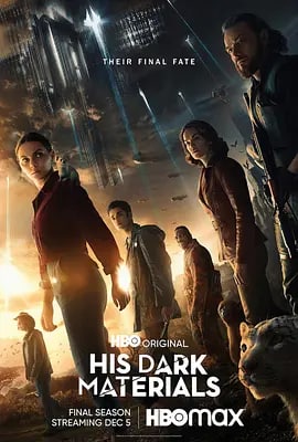 名称：黑暗物质三部曲 第三季 His Dark Materials Season 3 (2022)描述：BBC和HBO续订《黑暗物质三部曲》第三季，共8集，基于原著三部曲中的《琥珀望远镜》