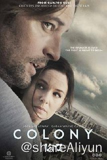名称：殖民地.Colony S01~S03描述：未来某天，洛杉矶被神秘的外星人占领，一部分美国人被迫与其合作并从这种新秩序中获益，另一部分美国人则掀起反抗运动——但是他们必须为革命付出高昂的代价
