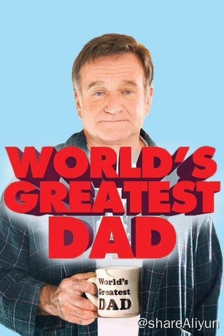 名称：世界上最伟大的父亲 World's Greatest Dad (2009)✨【1080p.高码率】11G描述：《二手杰作》翻拍原作在一所普通的高中内，生活着一对“废柴”父子