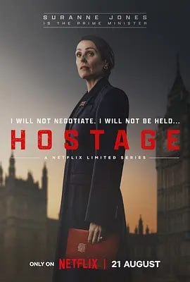 名称：头号人质 Hostage (2025)描述：英国首相Abigail Dalton(苏兰·琼斯 Suranne Jones 饰)因医疗危机而竞选公职