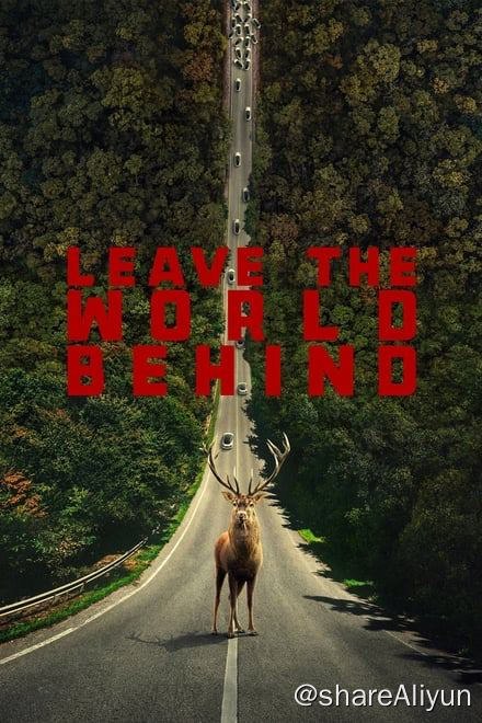 名称：断网假期 Leave the World Behind (2023)✨【1080p.高码率】5.6G描述：阿曼达和她的丈夫克莱租了一套豪华住宅，与孩子阿奇和罗丝共度周末