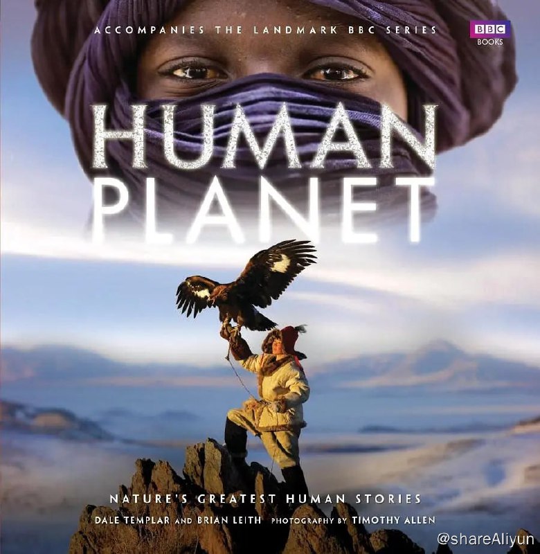 名称：人类星球 Human Planet (2011) 1080P描述：BBC8集大型电视系列片 - Human Planet （人类星球），探讨人与自然的关系