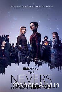 名称：永不者.The Nevers S01描述：故事讲述在维多利亚统治的最后几年，伦敦被「Touched」所困扰，这是一个大多数为女性的群体，他们突然表现出异常的能力，有的能力很迷人，有的则令人不安