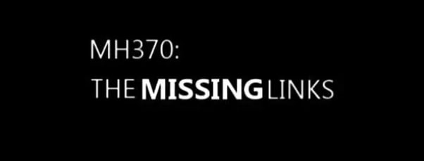 名称：MH370：缺失的环节 Flight 370 The Missing Links (2014)描述：MH370航班的失踪让我们所熟知的现代航空技术备受挑战