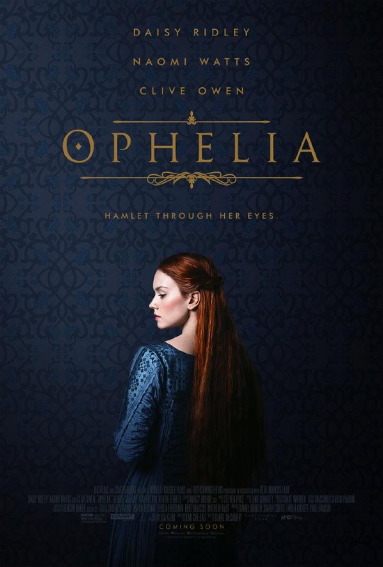 名称：奥菲莉娅 Ophelia (2018)描述：奥菲莉娅(黛茜·雷德利 Daisy Ridley 饰)从小就生得一副男孩样，个性大大咧咧爱跑爱跳的她也常常被人误认为是男孩