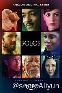 名称：芸芸众生.Solos S01描述：该剧通过个人视角来探索人类联系的深层意义，每个故事都从不同的角度和时间点出发，阐明即使在我们看似最孤立的时刻、在最截然不同的情况下，我们都是通过人类的经历联系在一起的