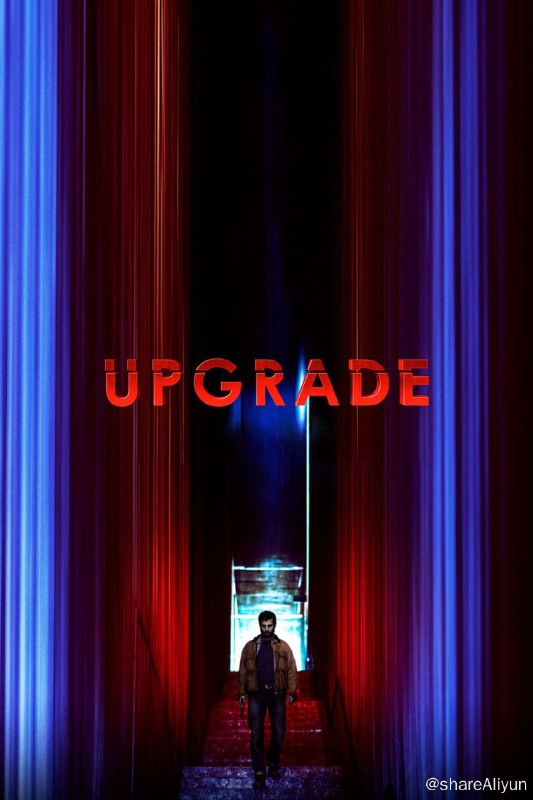 名称：升级 Upgrade (2018) 4K REMUX 原盘 杜比视界 外挂双语 【刮削】描述：格雷（罗根·马歇尔-格林 Logan Marshall-Green 饰）和女友艾莎（梅拉里·沃列何 Melanie Vallejo 饰）相恋多年，两人之间感情非常要好