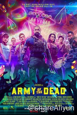 名称：活死人军团 4k HDR （NF网飞）（内嵌中字）（2021）描述：影片的故事发生在丧尸危机爆发的拉斯维加斯，在此期间，一名男子集结一群雇佣兵进行最终的赌博，冒险进入隔离区，以进行有史以来最大的劫案