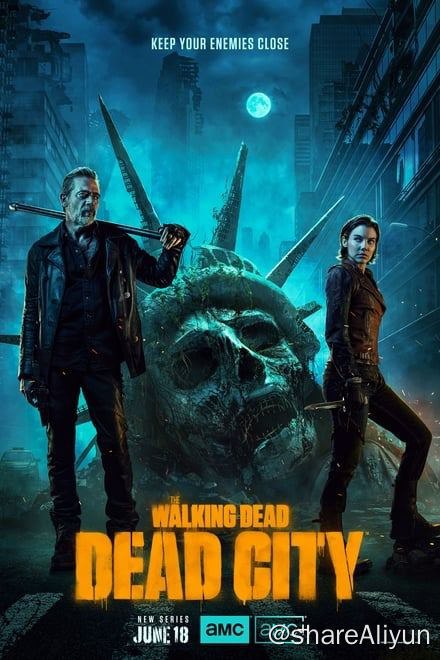 名称：行尸走肉：死亡之城 (2023)✨【1080p.SDR】【原轨.高码率】2.6G/集 完结描述：行尸走肉：死亡之城 / The Walking Dead: Dead City / 行尸走肉衍生剧