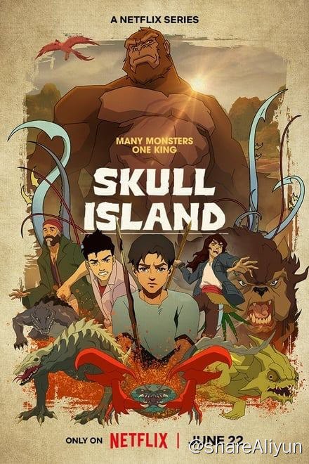 名称：骷髅岛 Skull Island S01全✨【1080p.SDR】【原轨.高码率】单集1G描述： NF新动画，6.22上映