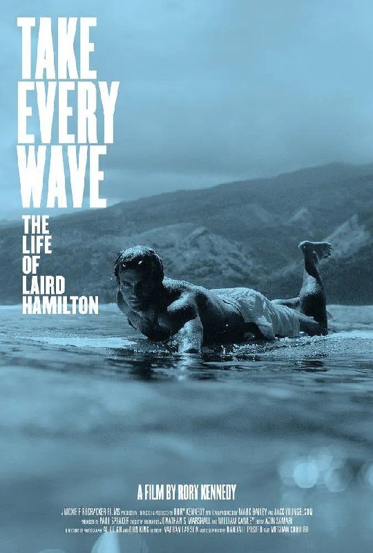 名称：追浪：莱尔德·汉密尔顿的一生 Take Every Wave The Life of Laird Hamilton (2017)描述：影片全方位的记录了美国顶级卓越的冲浪运动员莱尔德·汉密尔顿的一生