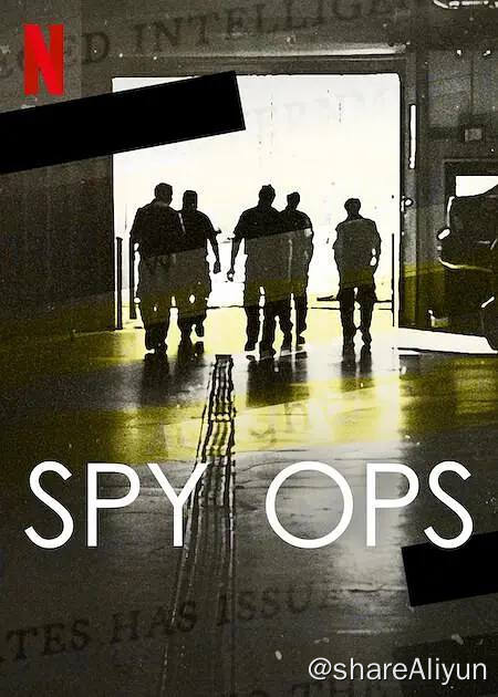 名称：终极谍报内幕 Spy Ops (2023) 1080p 内封简繁英【纪录片】描述：从军情六处到中央情报局，情报人员分享各种内幕故事，讲述秘密特工开展的间谍活动、冷战行动和政变