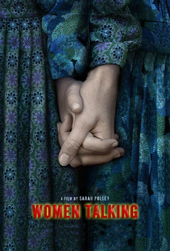 名称：女人们的谈话  Women Talking  (2022)描述：在一个偏僻的宗教殖民地，数百名女性长年累月遭到侵犯，她们为保护自己和女儿们免受更多的伤害而决定采取行动